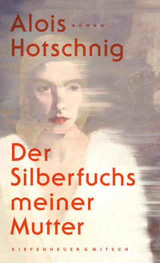 Buchcover Der Silberfuchs meiner Mutter Alois Hotschnig
