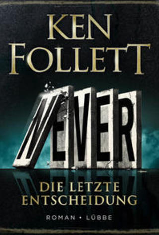 Buchcover Never - Die letzte Entscheidung Ken Follett