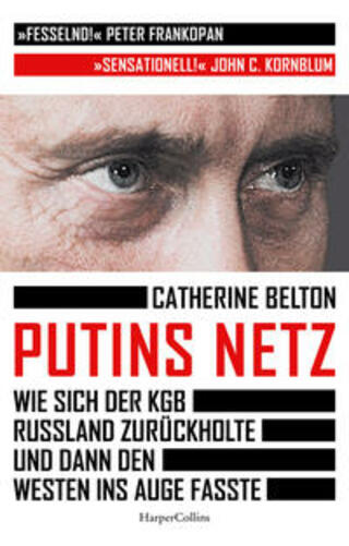 Buchcover Putins Netz - Wie sich der KGB Russland zurückholte und dann den Westen ins Auge fasste Catherine Belton