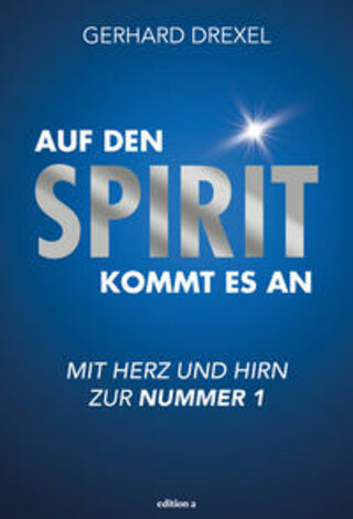 Buchcover Auf den Spirit kommt es an Gerhard Drexel