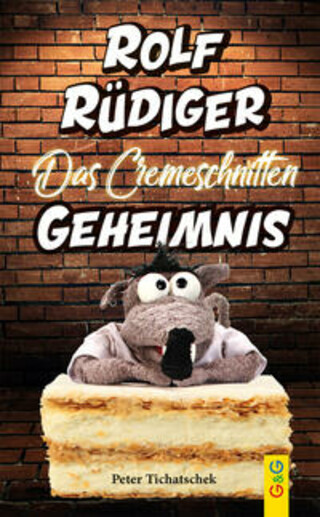 Buchcover Rolf Rüdiger - Das Cremeschnitten-Geheimnis Peter Tichatschek