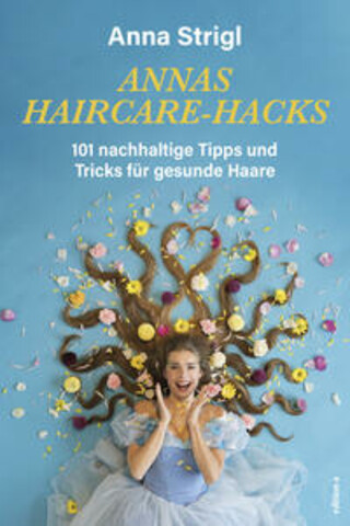 Buchcover Annas Haircare-Hacks Anna Strigl