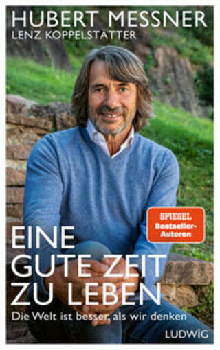 Buchcover Eine gute Zeit zu leben Hubert Messner