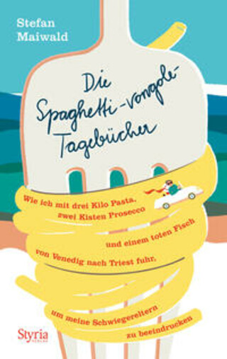 Buchcover Die Spaghetti-vongole-Tagebücher Stefan Maiwald